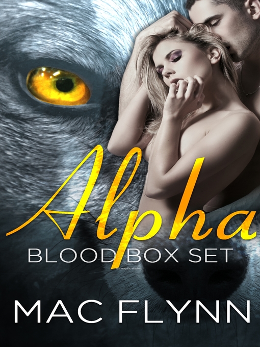 Title details for Alpha Blood Box Set (BBW Werewolf Shifter Romance) by Mac Flynn - Available